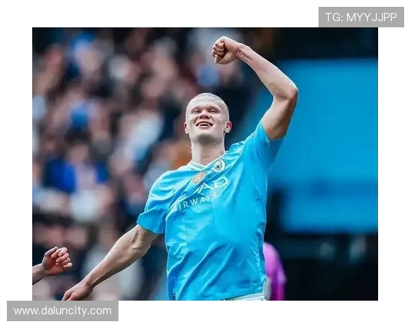 哈兰德狂揽五球曼城创欧冠历史新高7比0横扫莱比锡